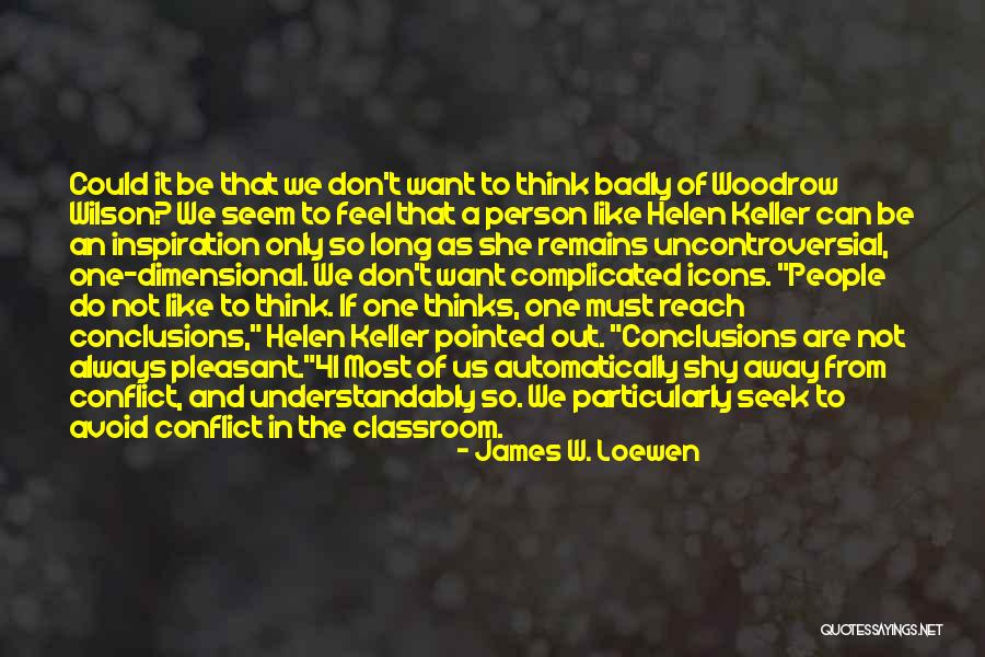 Wilson Woodrow Quotes By James W. Loewen Wilson Woodrow Quotes By James W. Loewen