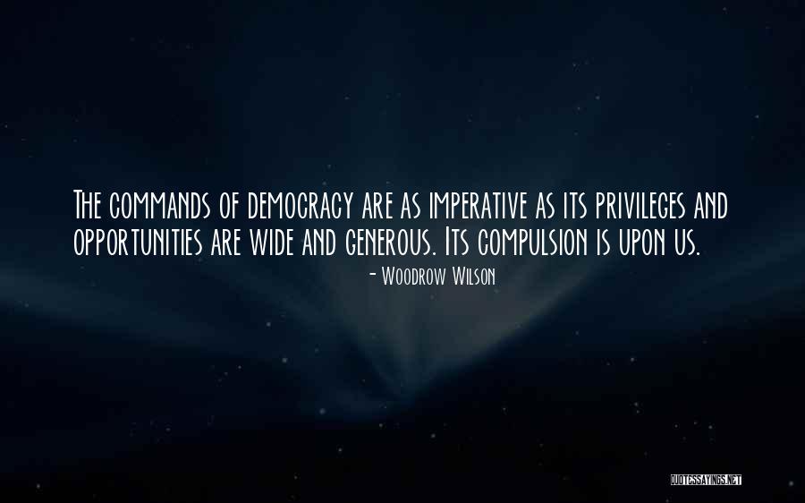 Wilson Woodrow Quotes By Woodrow Wilson Wilson Woodrow Quotes By Woodrow Wilson