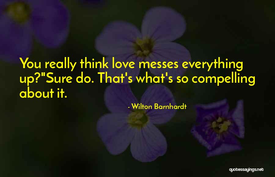 Wilton Barnhardt Quotes 799585 Wilton Barnhardt Quotes 799585