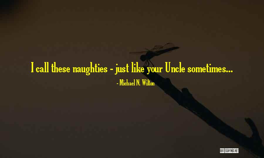 Wilton Quotes By Michael N. Wilton