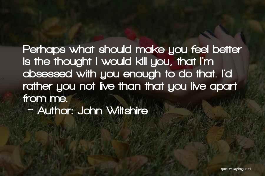 Wiltshire Quotes By John Wiltshire