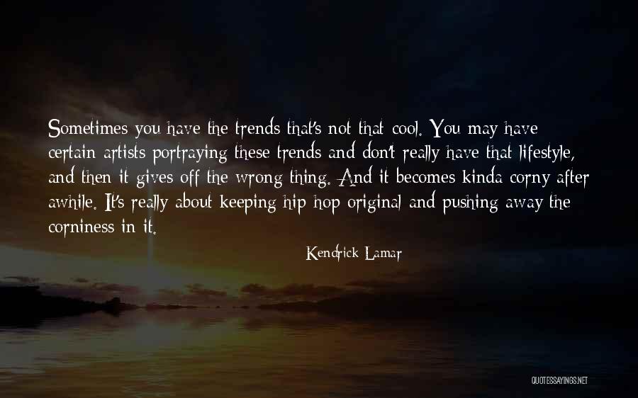 Wiltsie Aylmer Quotes By Kendrick Lamar Wiltsie Aylmer Quotes By Kendrick Lamar