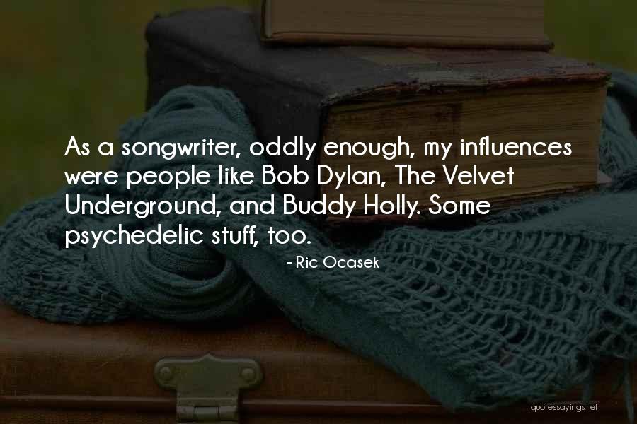 Wiltz Dermatology Quotes By Ric Ocasek Wiltz Dermatology Quotes By Ric Ocasek