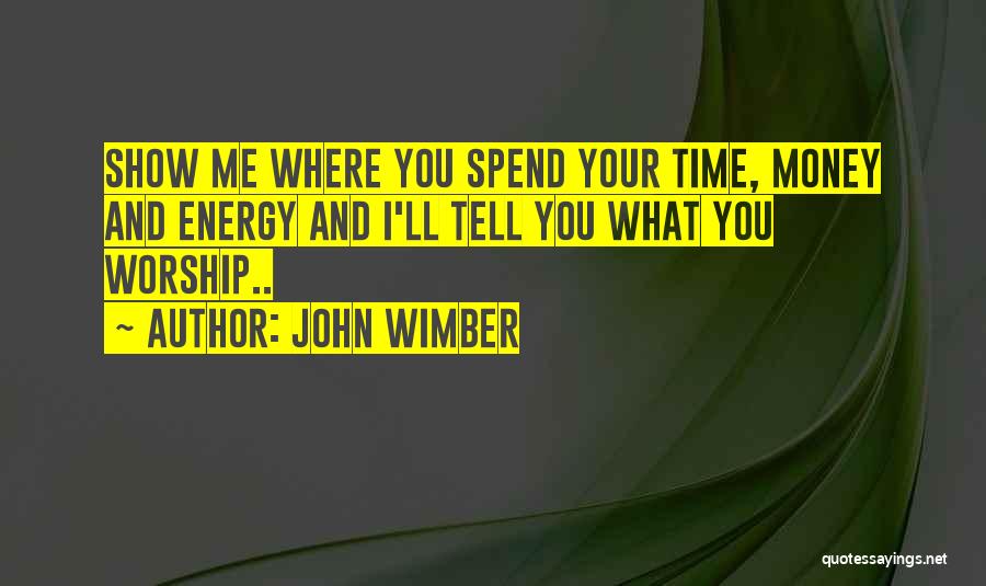 Wimber Quotes By John Wimber