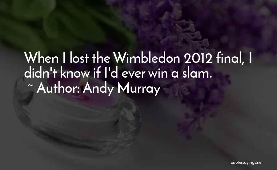 Wimbledon Quotes By Andy Murray