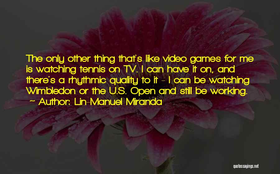 Wimbledon Quotes By Lin-Manuel Miranda