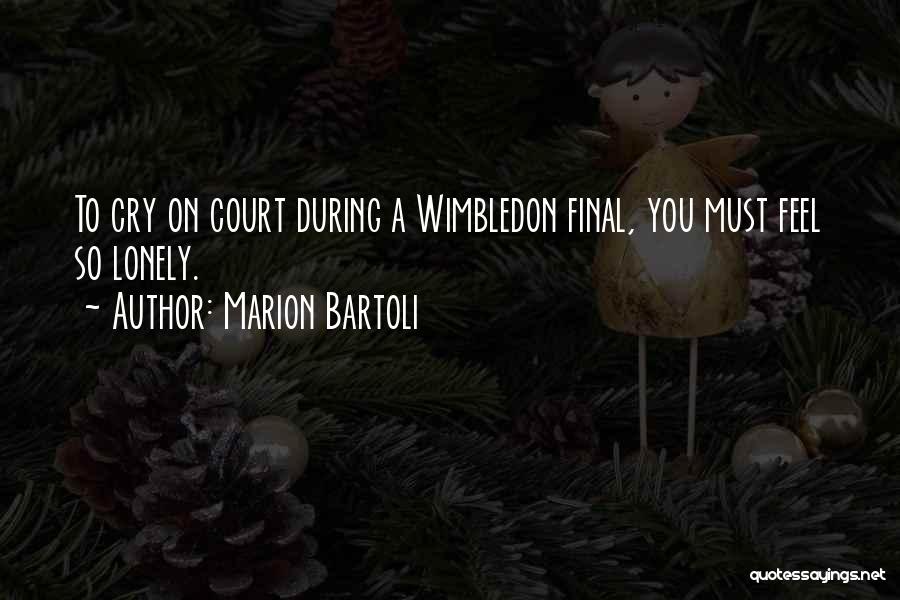 Wimbledon Quotes By Marion Bartoli