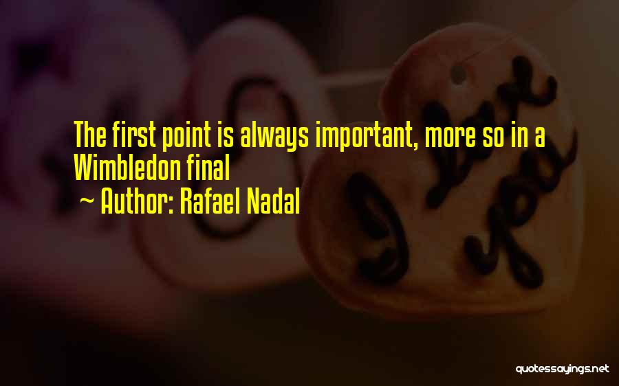 Wimbledon Quotes By Rafael Nadal