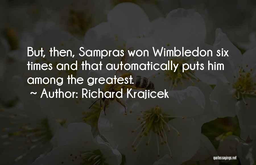 Wimbledon Quotes By Richard Krajicek