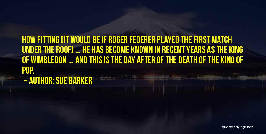 Wimbledon Quotes By Sue Barker