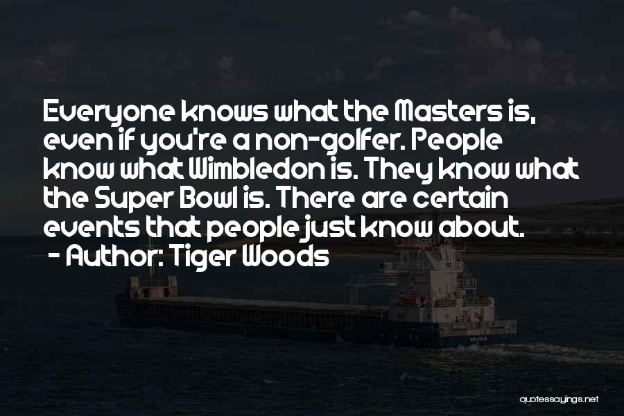Wimbledon Quotes By Tiger Woods