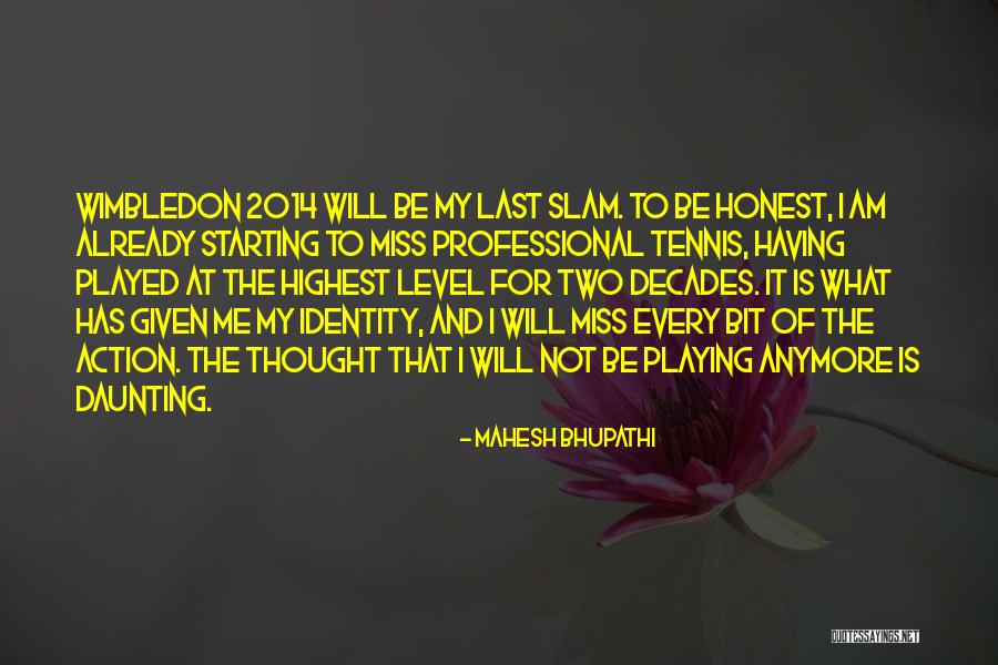 Wimbledon Tennis Quotes By Mahesh Bhupathi Wimbledon Tennis Quotes By Mahesh Bhupathi