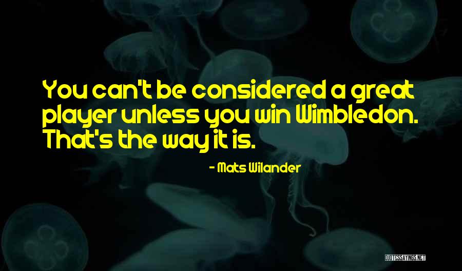 Wimbledon Tennis Quotes By Mats Wilander Wimbledon Tennis Quotes By Mats Wilander