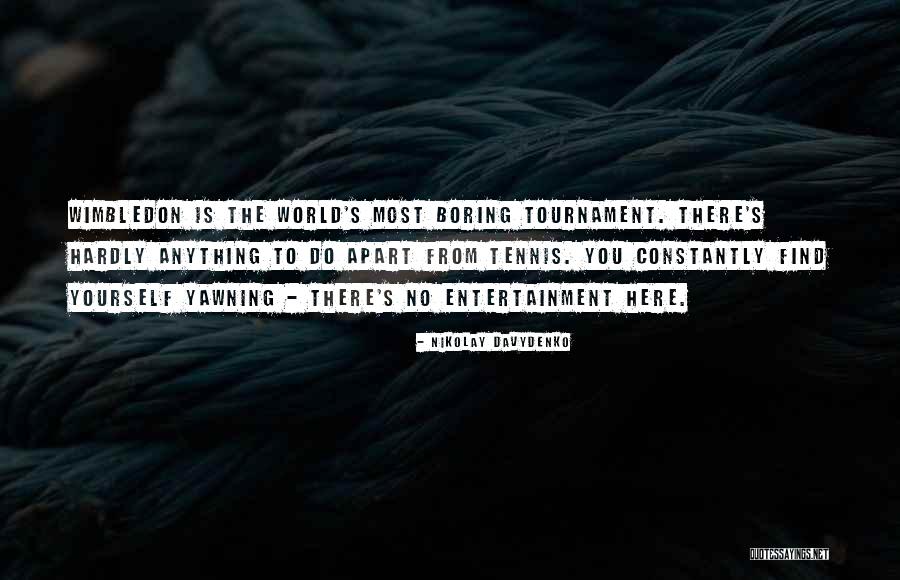 Wimbledon Tennis Quotes By Nikolay Davydenko Wimbledon Tennis Quotes By Nikolay Davydenko