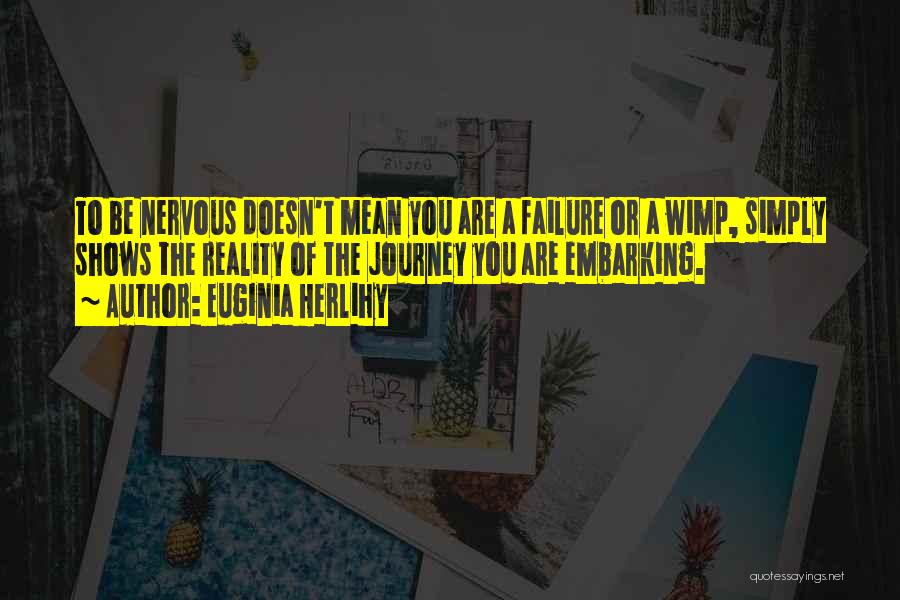 Wimp Quotes By Euginia Herlihy