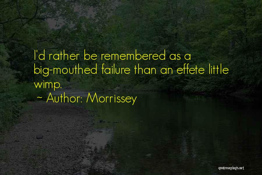 Wimp Quotes By Morrissey