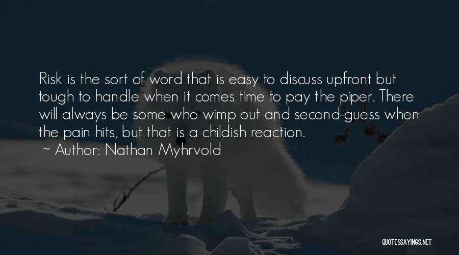 Wimp Quotes By Nathan Myhrvold