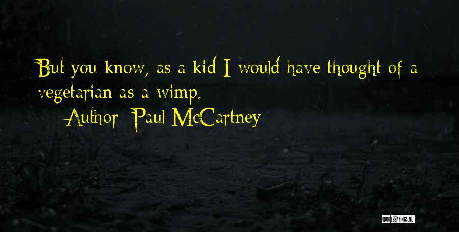 Wimp Quotes By Paul McCartney