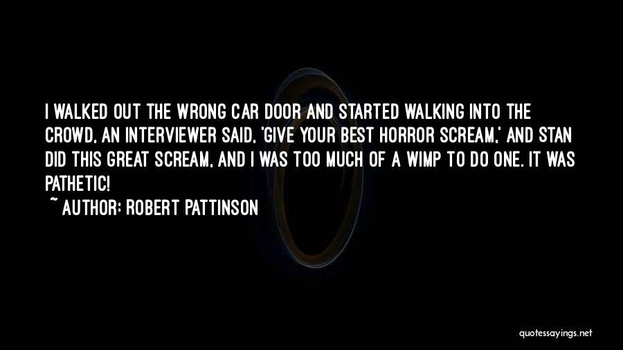 Wimp Quotes By Robert Pattinson