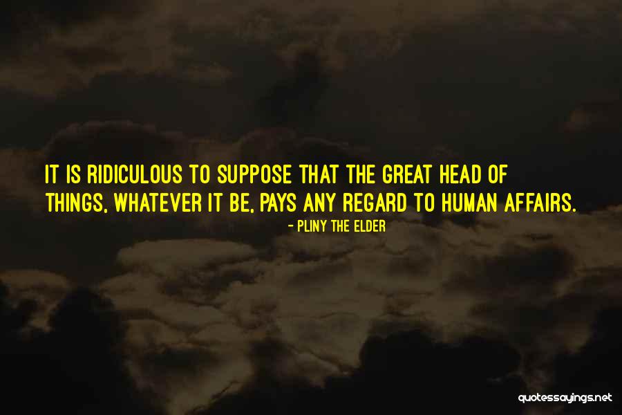 Wimpled Up Quotes By Pliny The Elder Wimpled Up Quotes By Pliny The Elder