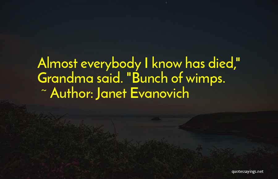 Wimps Quotes By Janet Evanovich