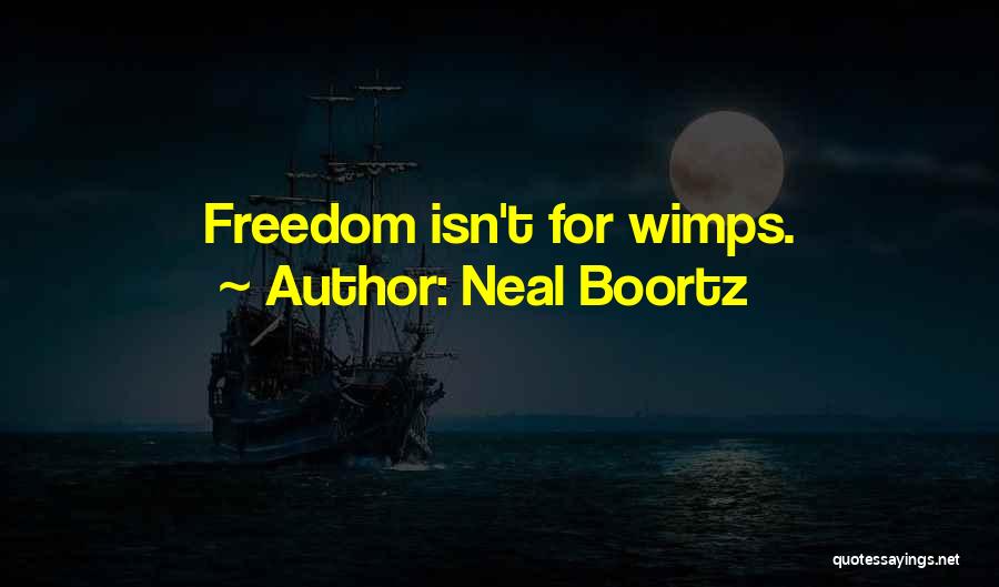 Wimps Quotes By Neal Boortz