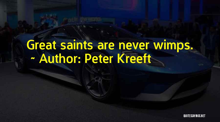 Wimps Quotes By Peter Kreeft