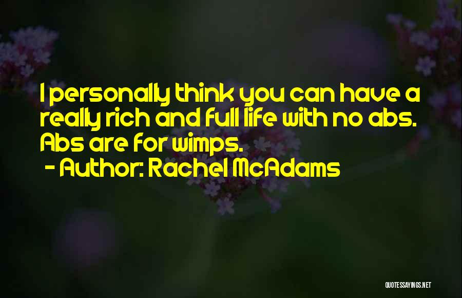 Wimps Quotes By Rachel McAdams