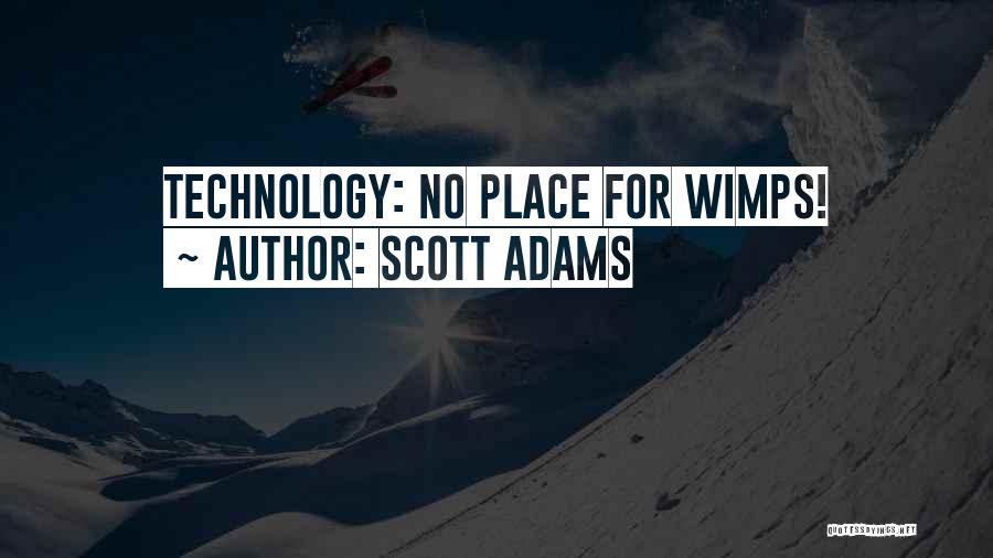 Wimps Quotes By Scott Adams