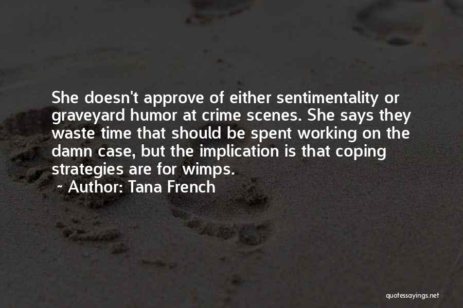 Wimps Quotes By Tana French