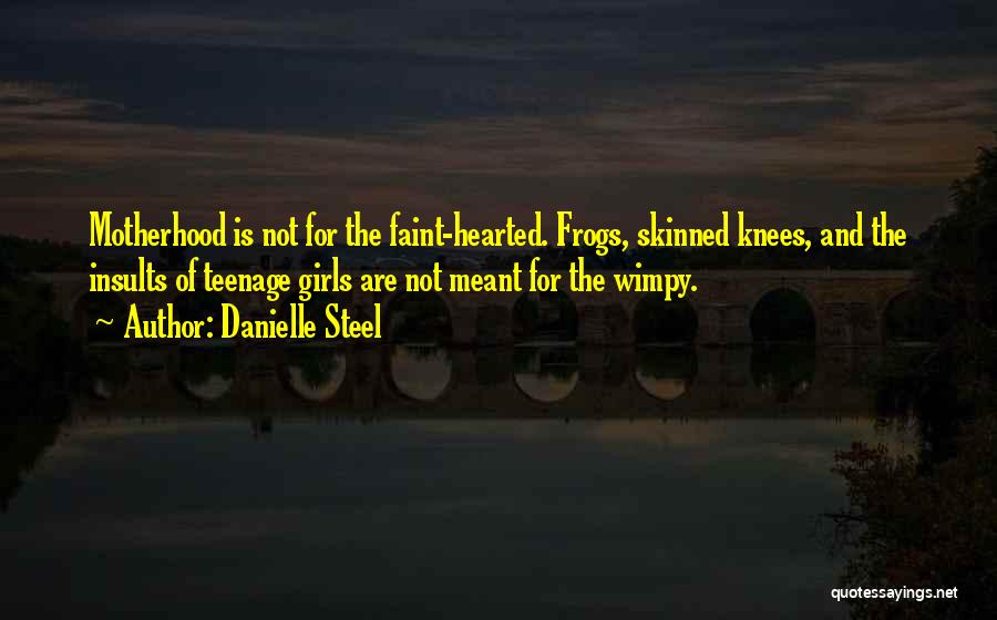 Wimpy Quotes By Danielle Steel