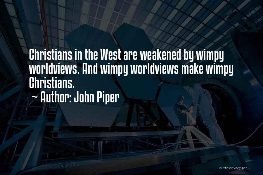 Wimpy Quotes By John Piper