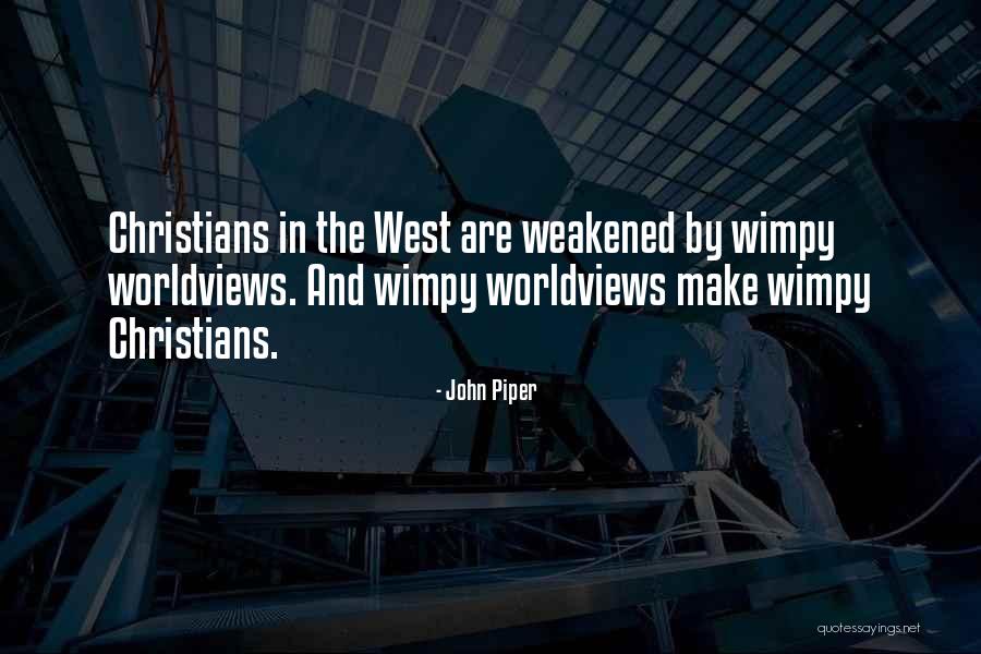 Wimpy Quotes By John Piper