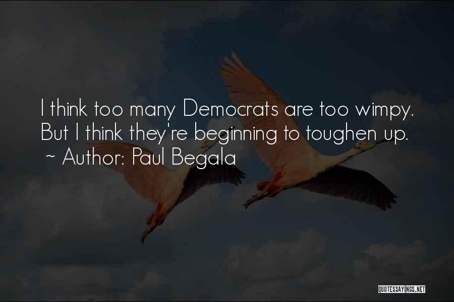 Wimpy Quotes By Paul Begala