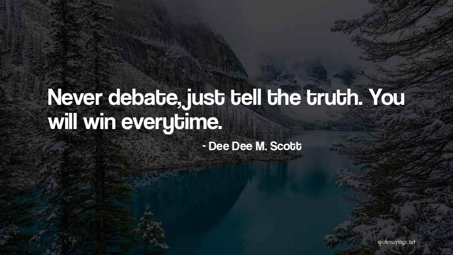 Win A Debate Quotes By Dee Dee M. Scott Win A Debate Quotes By Dee Dee M. Scott
