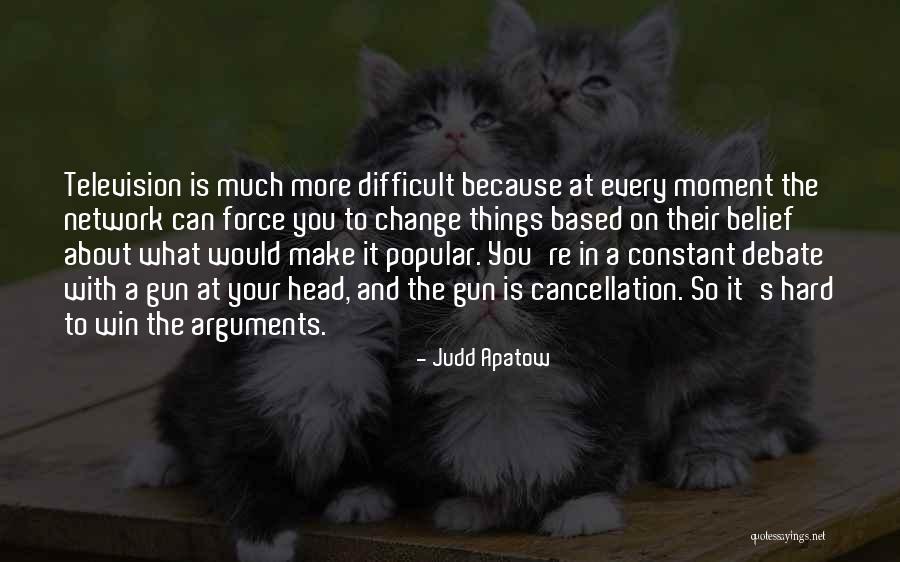 Win A Debate Quotes By Judd Apatow Win A Debate Quotes By Judd Apatow