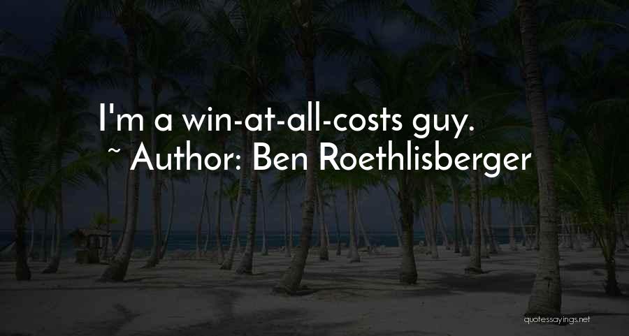 Win At All Costs Quotes By Ben Roethlisberger