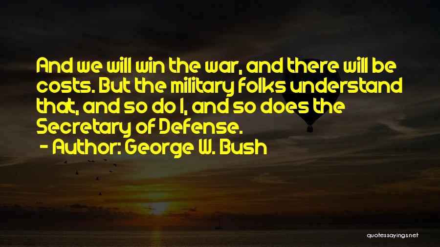 Win At All Costs Quotes By George W. Bush