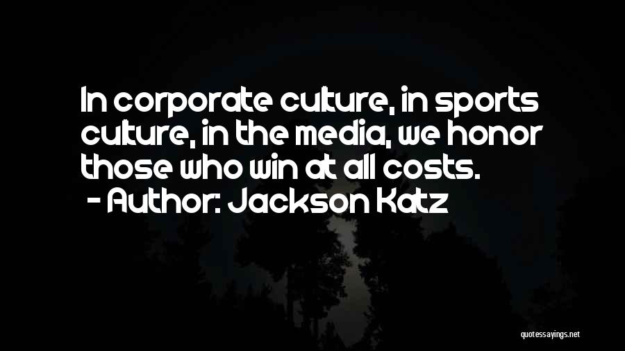 Win At All Costs Quotes By Jackson Katz