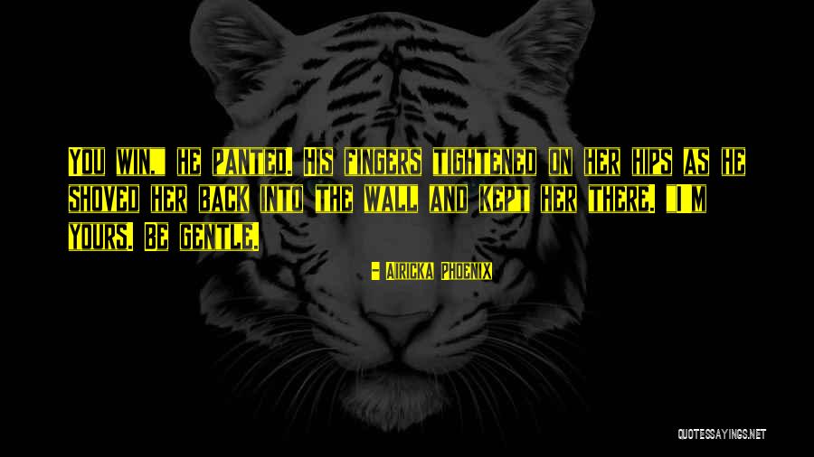 Win Back Quotes By Airicka Phoenix Win Back Quotes By Airicka Phoenix