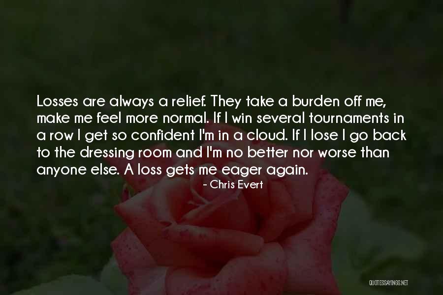 Win Back Quotes By Chris Evert Win Back Quotes By Chris Evert