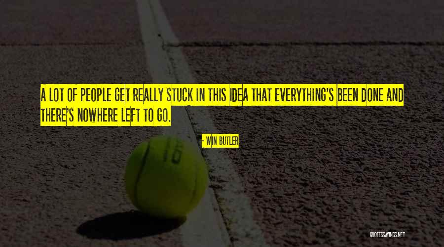 Win Butler Quotes 1565481 Win Butler Quotes 1565481