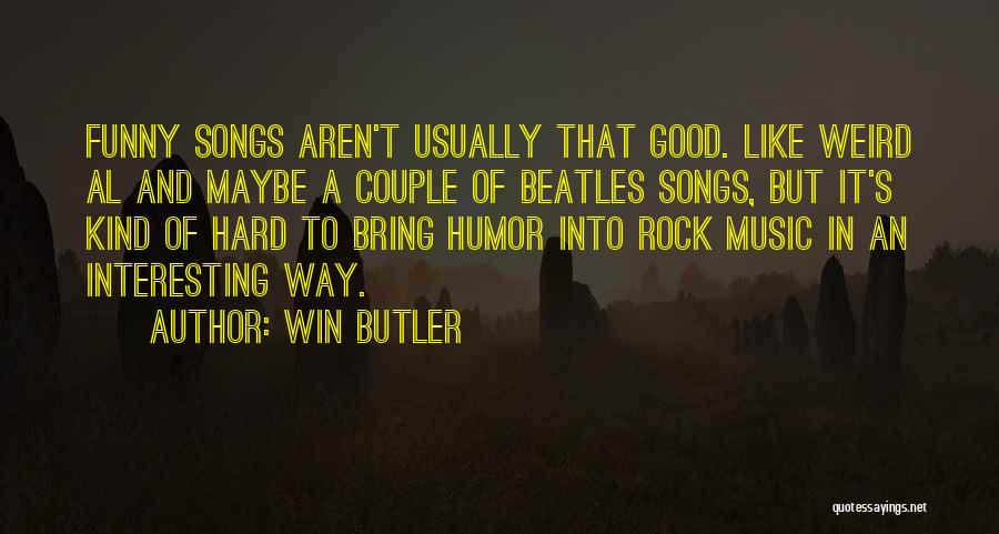 Win Butler Quotes 2060891