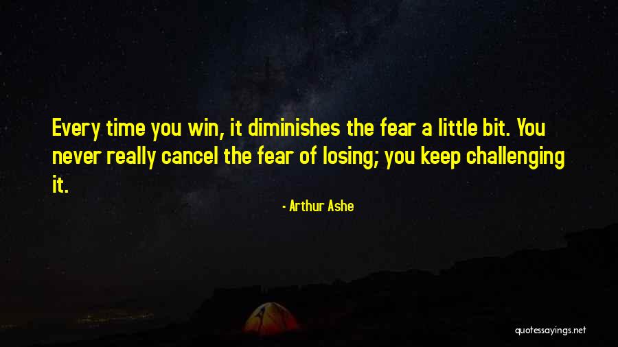Win Every Time Quotes By Arthur Ashe Win Every Time Quotes By Arthur Ashe