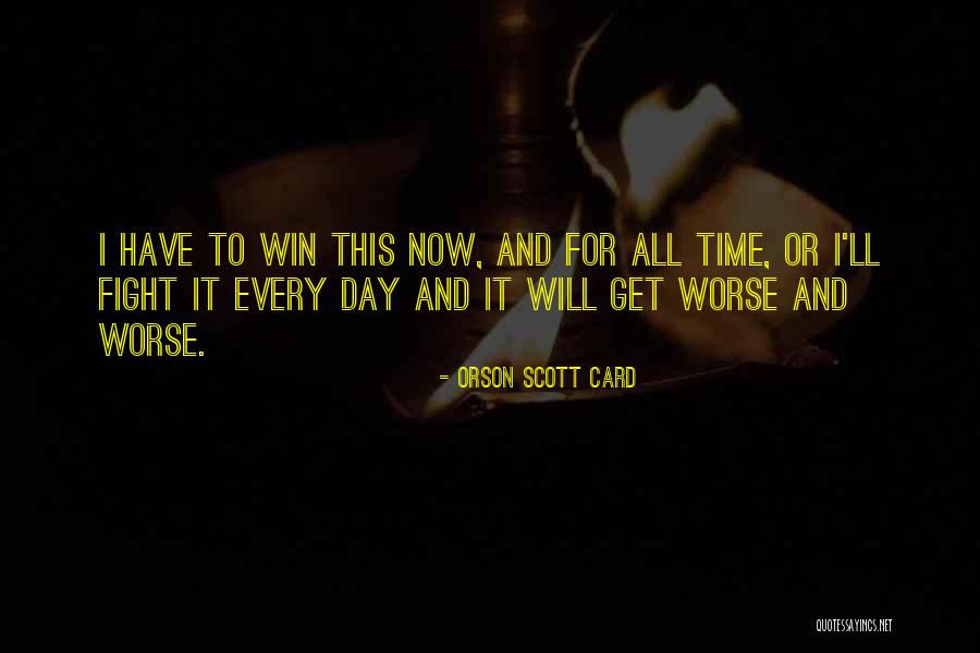 Win Every Time Quotes By Orson Scott Card Win Every Time Quotes By Orson Scott Card