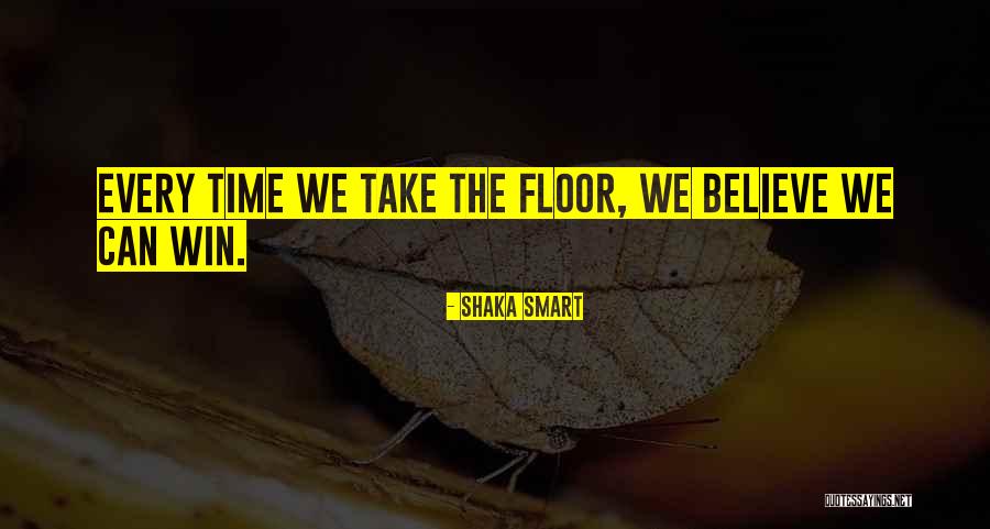 Win Every Time Quotes By Shaka Smart Win Every Time Quotes By Shaka Smart