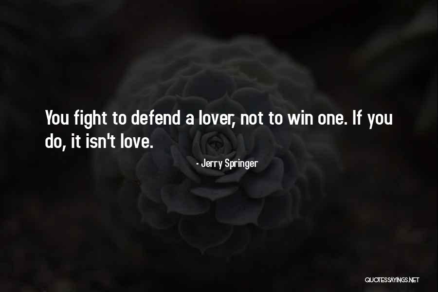 Win Love Quotes By Jerry Springer