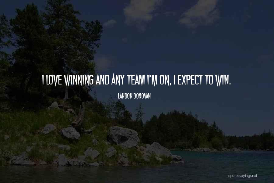 Win Love Quotes By Landon Donovan