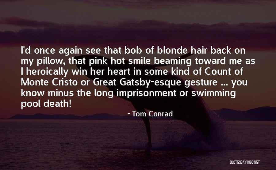 Win Love Quotes By Tom Conrad