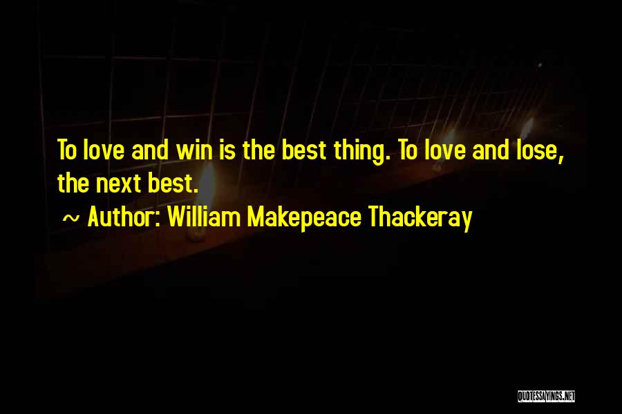 Win Love Quotes By William Makepeace Thackeray